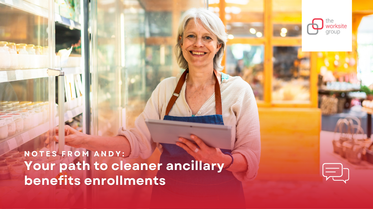 A smiling employee holding a tablet, with text on top that reads: Notes from Andy - Your path to cleaner ancillary benefits enrollments
